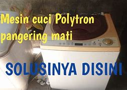 Mesin Cuci Polytron Tidak Berputar